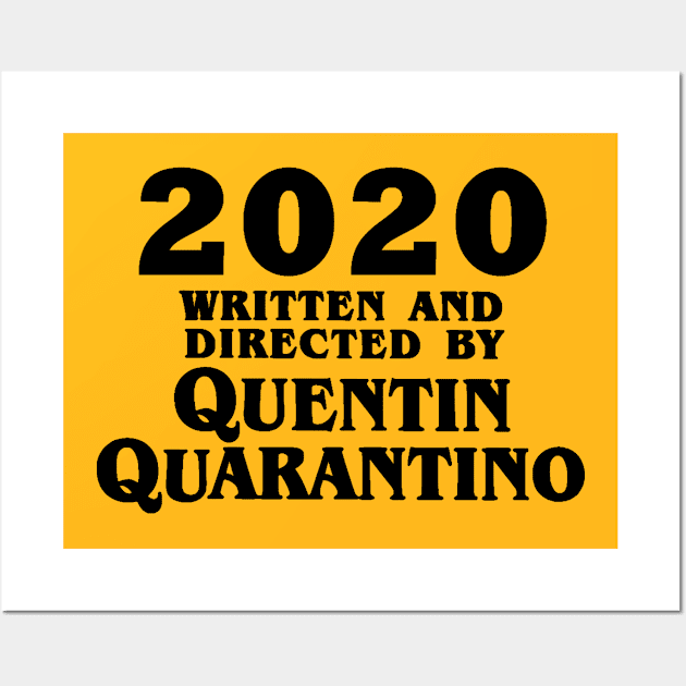 2020 by Quentin Quarantino Wall Art by OtakuPapercraft